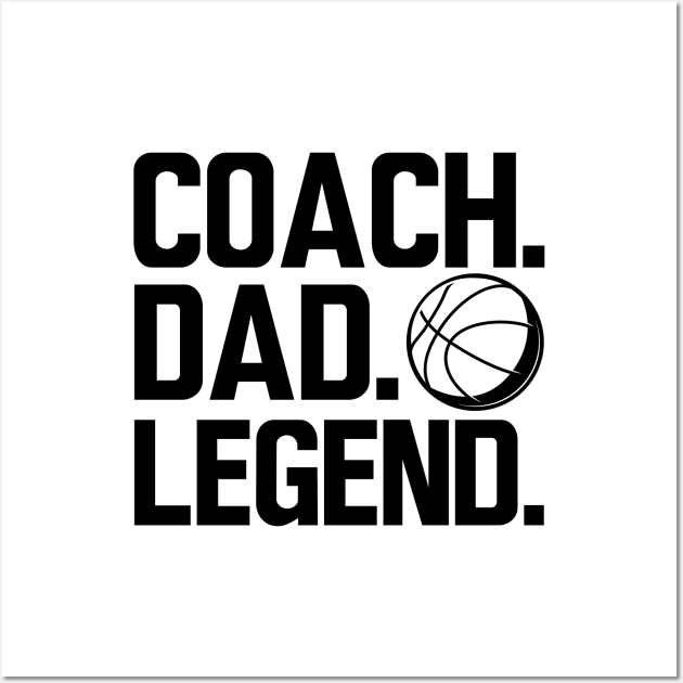 Basketball Coach - Coach. Dad. Legend. Wall Art by KC Happy Shop